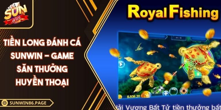 Tiền Long Đánh Cá SUNWIN